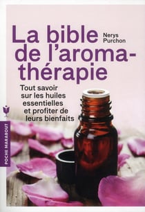 La bible de l'aromathérapie