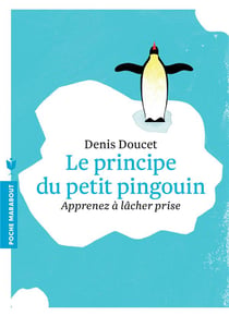 Le principe du petit pingouin - apprenez à lâcher prise