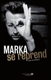Marka se reprend (pas au sérieux)