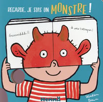 Regarde, je suis un monstre !