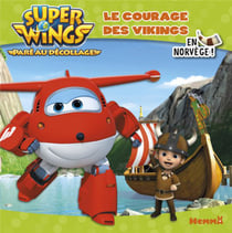 Super Wings Le Courage Des Vikings En Norvege