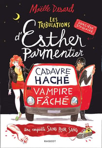 Les tribulations d'Esther Parmentier, sorcière stagiaire Tome 1 : cadavre haché, vampire faché, une enquête sang pour sang
