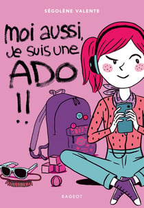 Moi aussi, je suis une ado !