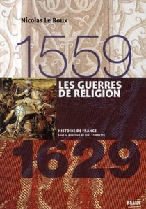 Les guerres de religion (1559-1629)