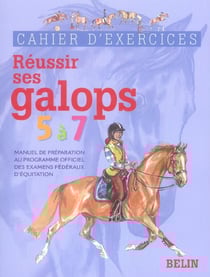 Réussir ses galops 5 à 7 - exercices