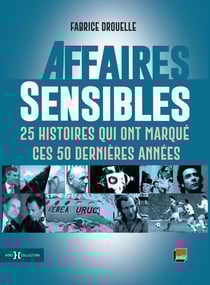 Affaires sensibles - 25 histoires qui ont marqué ces 50 dernières années