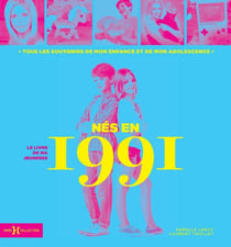 Le livre de ma jeunesse : nés en 1991