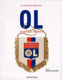 Olympique lyonnais, un club, jour après jour