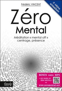 Zéro mental - méditation "mental off", centrage, présence