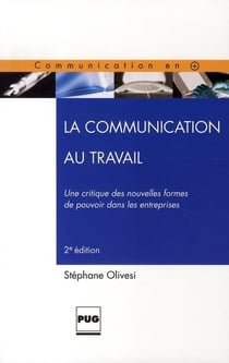 La communication au travail - une critique des nouvelles formes de pouvoir dans les entreprises