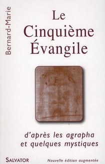 Le cinquième evangile - d'après les agrapha et quelques mystiques
