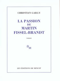 La Passion de Martin Fissel-Brandt