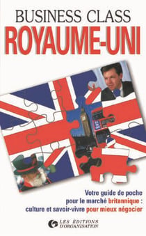 Royaume-Uni : Votre guide de poche pour le marché britannique : culture et savoir-vivre pour mieux négocier.
