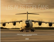 Les ailes d'Orléans : L'histoire de la base aérienne 123 "Commandant Charles Paoli" - Repère des A400M français
