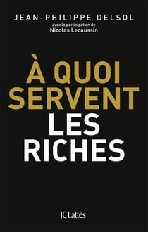 À quoi servent les riches ?