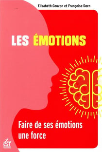 Les émotions - faire de ses émotions une force