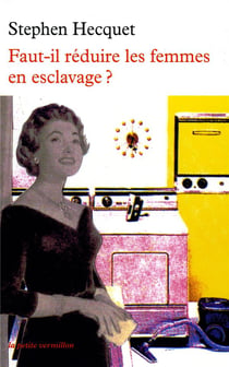 Faut-il reduire les femmes en esclavage ?