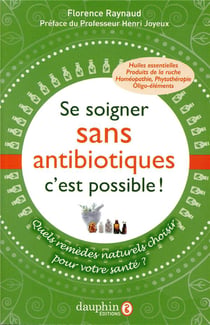 Se soigner sans antibiotiques, c'est possible - une autre façon de se soigner