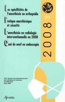 JEPU. LES SPECIFICITES DE L'ANESTHESIE EN ORTHOPEDIE, PRATIQUE ANESTHESIQUE