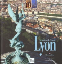 Lyon, les lumières de l'europe