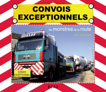 Convois exceptionnels - les monstres de la route