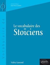 Vocabulaire des Stoïciens (Le)