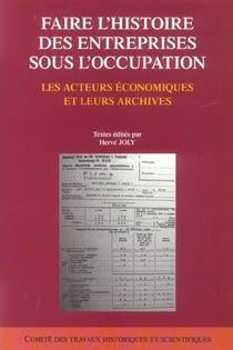Faire l'histoire des entreprises sous l'occupation