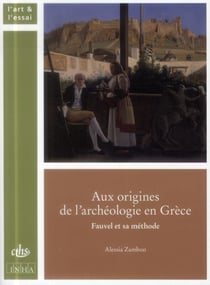 Aux origines de l'archéologie en Grèce