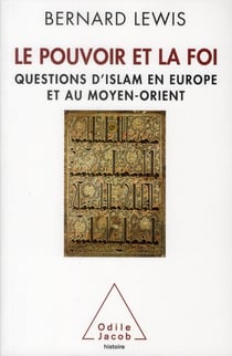 Le pouvoir et la foi - questions d'islam en Europe et au Moyen-Orient