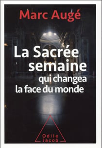 La sacrée semaine qui changea la face du monde
