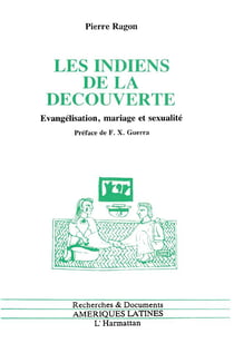 Les Indiens de la découverte : Evangélisation, mariage et sexualité