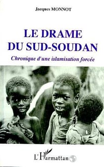 Le drame du Sud-Soudan : Chronique d'une islamisation forcée