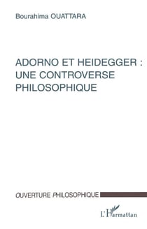 ADORNO ET HEIDEGGER : UNE CONTROVERSE PHILOSOPHIQUE