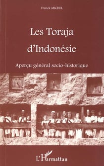 Les Toraja d'Indonesie : aperçu général socio-historique