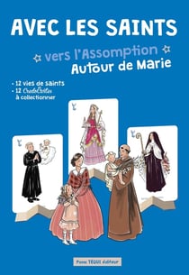 Avec les saints vers l'Assomption : Autour de Marie