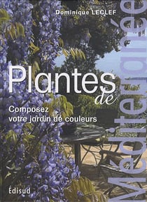 Plantes de méditerranée - composez votre jardin de couleurs (édition 2010)