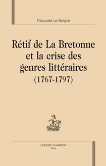 Rétif de la bretonne et la crise des genres littéraires (1767-1797)