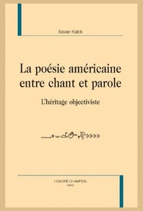 Poésie américaine entre chant et parole - l'héritage objectiviste
