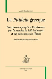 La paideia grecque - son parcours jusqu'à la Renaissance par l'entremise de Juifs héllénisés et des Pères grecs de l'Eglise