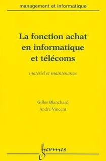 LA FONCTION ACHAT EN INFORMATIQUE ET TELECOMS- MATERIEL ET MAINTENANCE