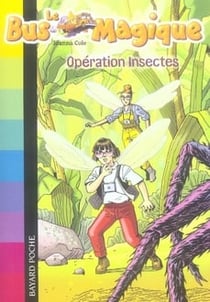 Le bus magique t.10 - opération insectes