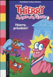 Thierry le ver de terre t.2 - thierry président