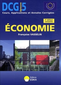 Économie - DCG 5 - cours, applications et annales corrigées (3e édition)