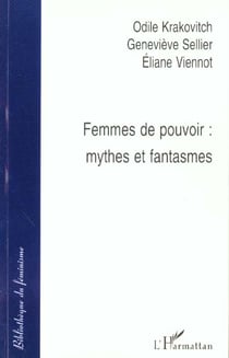 FEMMES DE POUVOIR : Mythes et fantasmes