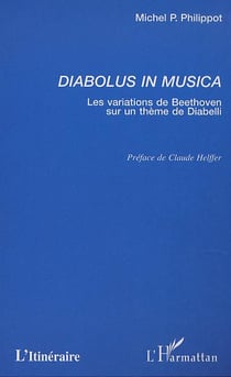 DIABOLUS IN MUSICA : Les variations de Beethoven sur un thème de Diabelli