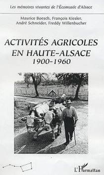 Activités agricoles en Haute-Alsace : 1900-1960