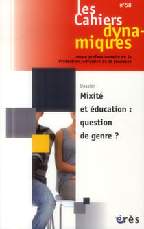Les cahiers dynamiques n.58 : mixité et éducation : question de genre ?