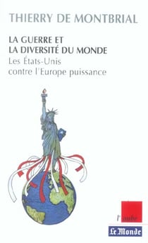 La guerre et la diversite du monde - les etats-unis contre l'europe puissance