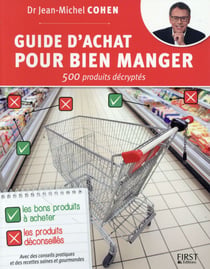 Guide d'achat pour bien manger - 500 produits décryptés