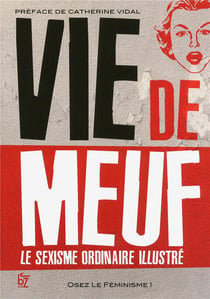Vie de meuf - le sexisme ordinaire illustré